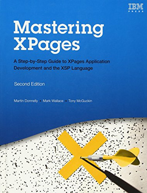 Mastering XPages: A Step-by-Step Guide to XPages Application Development and the XSP Language (2nd Edition) (IBM Press)