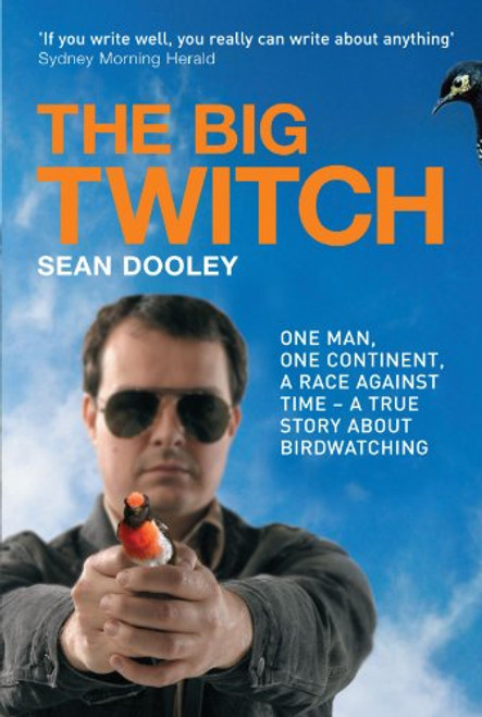 Big Twitch: One Man, One Continent, a Race Against TimeA True Story about Birdwatching