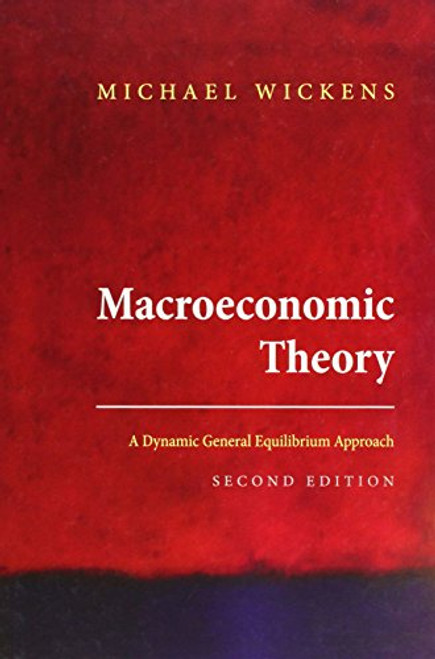 Macroeconomic Theory: A Dynamic General Equilibrium Approach, Second Edition