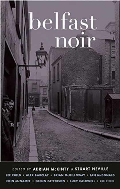 Belfast Noir (Akashic Noir)