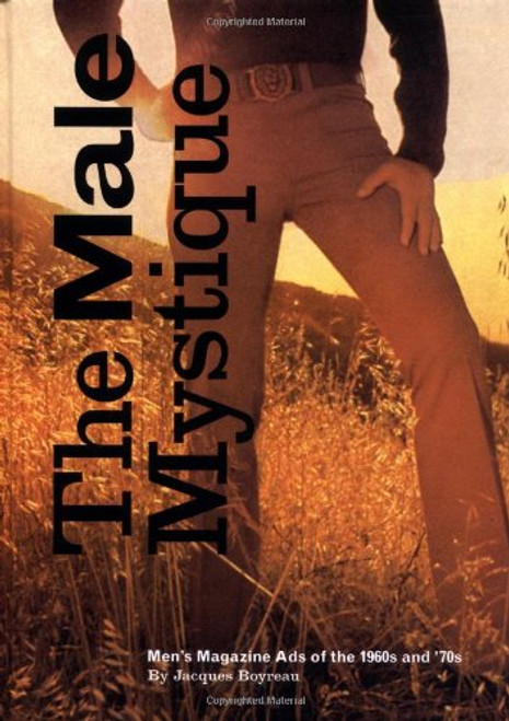 The Male Mystique: Men's Magazine Ads of the 1960s and '70s