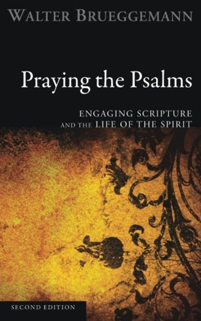 Praying the Psalms, Second Edition: Engaging Scripture and the Life of the Spirit
