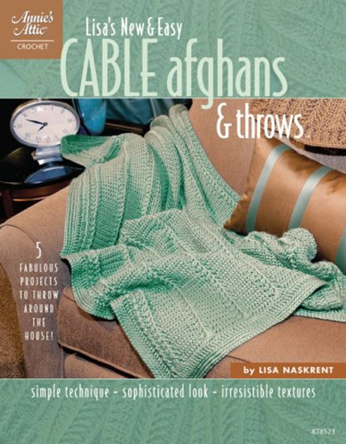 Lisa's New & Easy Cable Afghans & Throws (Annie's Attic: Crochet)
