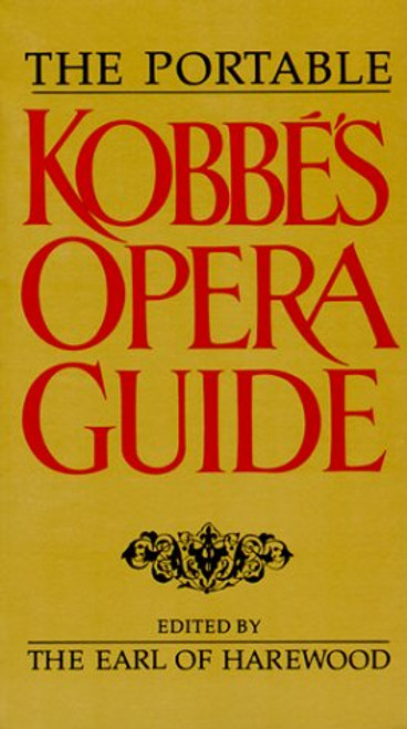 The Portable Kobbe's Opera Guide The Portable Kobbe's Opera Guide
