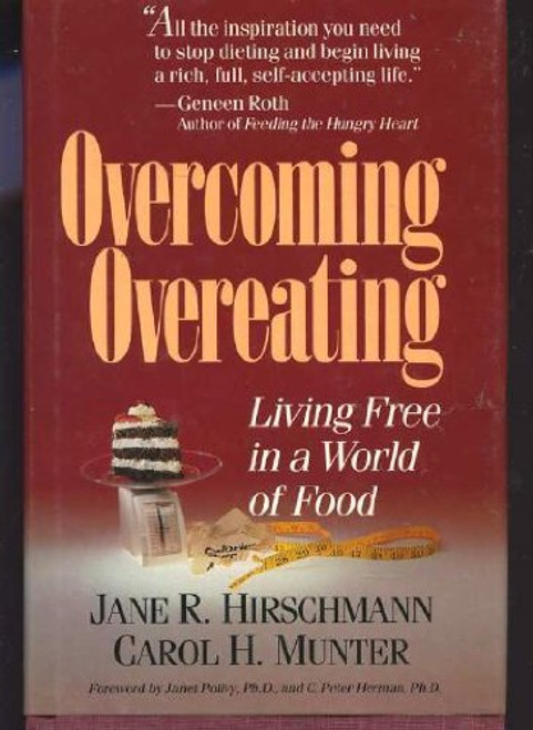 Overcoming Overeating: Living Free In A World Of Food