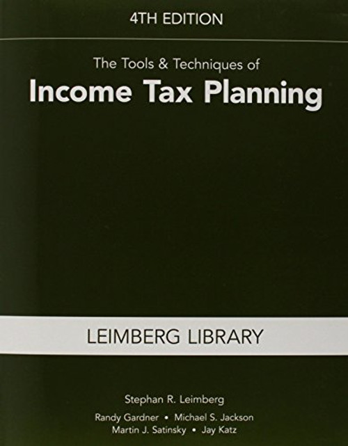 The Tools & Techniques of Income Tax Planning, 4th Edition (Leimberg Library: Tools & Techniques)