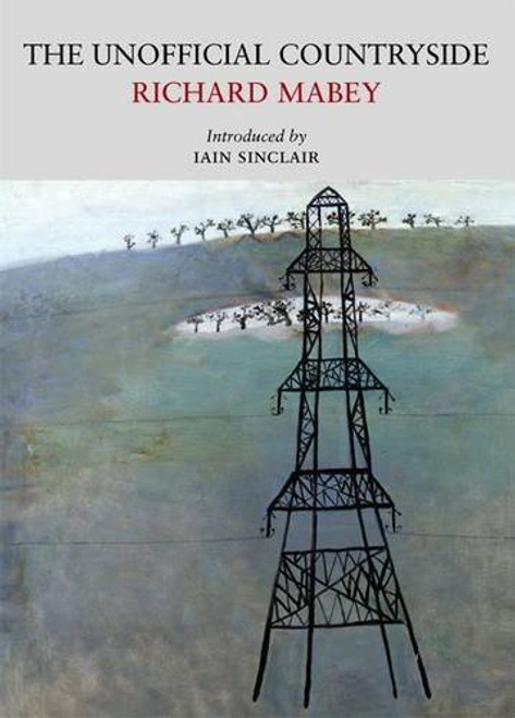 The Unofficial Countryside (Nature Classics Library) The Unofficial Countryside (Nature Classics Library)