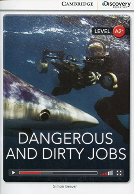 Dangerous and Dirty Jobs Low Intermediate Book with Online Access (Cambridge Discovery Interactive Readers)