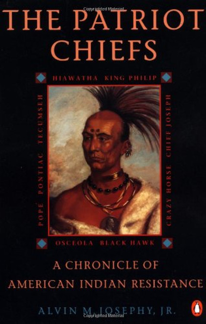 The Patriot Chiefs: A Chronicle of American Indian Resistance; Revised Edition