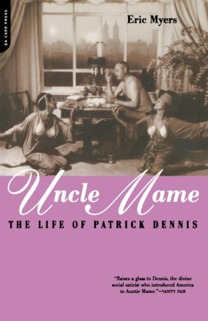 Uncle Mame: The Life Of Patrick Dennis