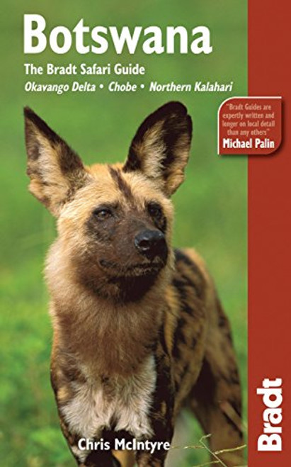 Botswana: The Bradt Safari Guide: Okavango Delta, Chobe, Northern Kalahari (Bradt Safari Guides)