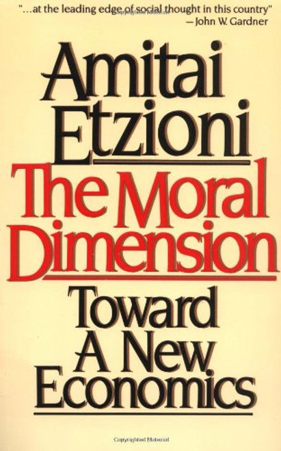The Moral Dimension: Toward a New Economics