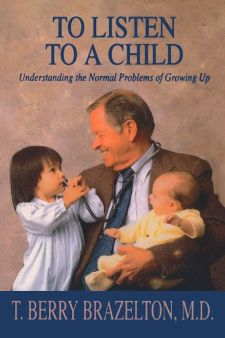 To Listen To A Child & Understanding The Normal Problems Of Growing Up