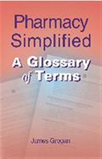 Pharmacy Simplified: A Glossary of Terms
