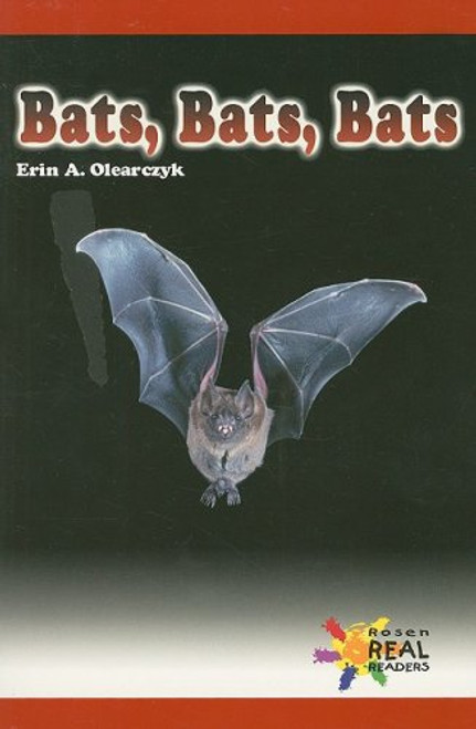 Bats, Bats, Bats (Rosen Real Readers)