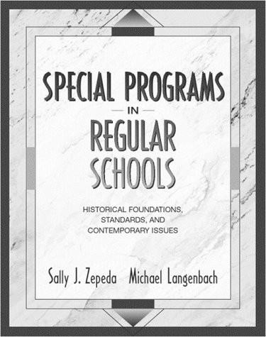 Special Programs in Regular Schools: Historical Foundations, Standards, and Contemporary Issues