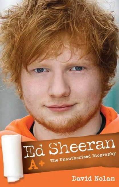 Ed Sheeran A+: The Unauthorised Biography