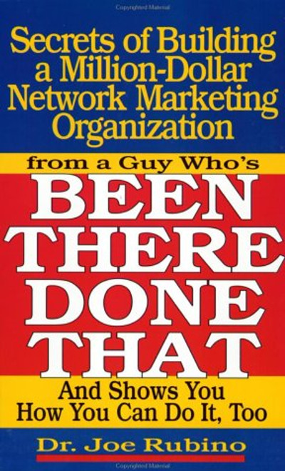 Secrets of Building a Million Dollar Network Marketing Organization: From a Guy Who's Been There, Done That, and Shows You How to Do It Too