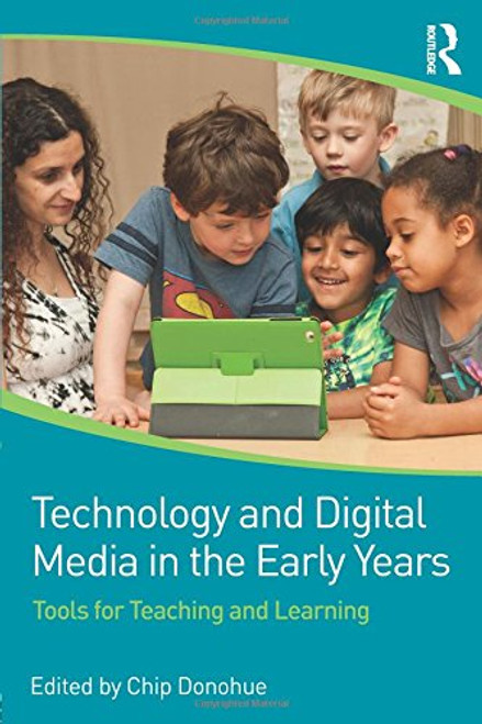Technology and Digital Media in the Early Years: Tools for Teaching and Learning