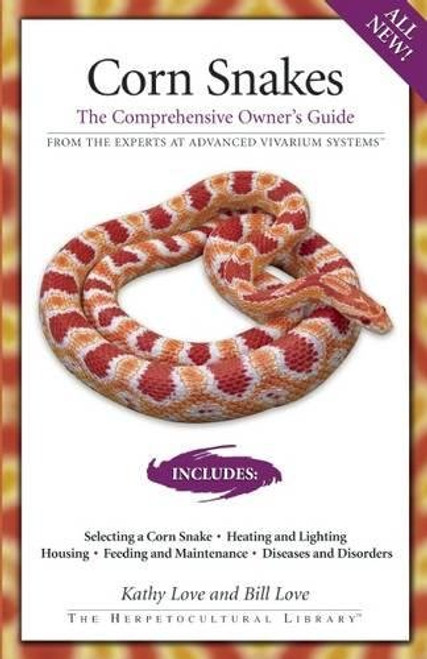 Corn Snakes: The Comprehensive Owner's Guide (The Herpetocultural Library)