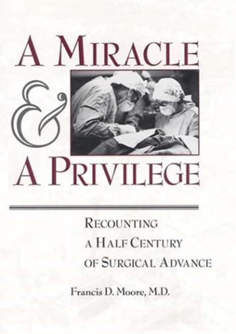 A Miracle and a Privilege: Recounting a Half Century of Surgical Advance