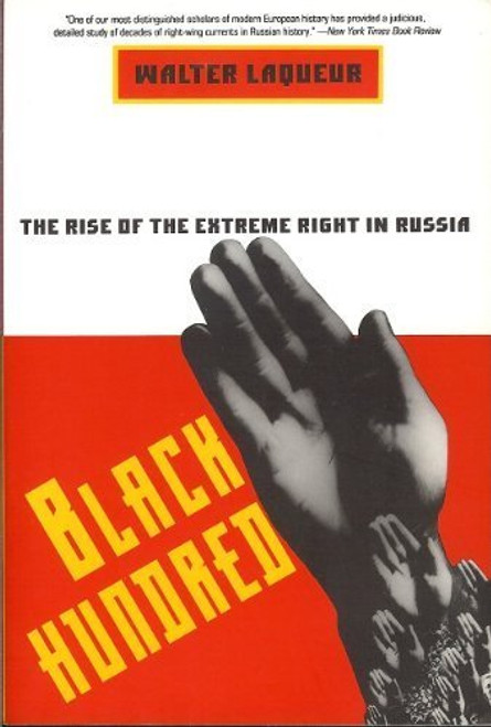 Black Hundred: The Rise of the Extreme Right in Russia Black Hundred: The Rise of the Extreme Right in Russia