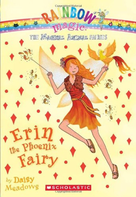 Magical Animal Fairies #3: Erin the Phoenix Fairy: A Rainbow Magic Book Magical Animal Fairies #3: Erin the Phoenix Fairy: A Rainbow Magic Book