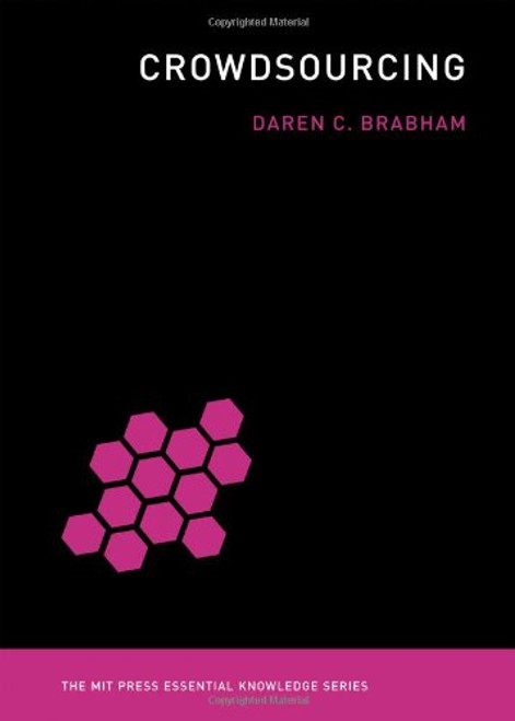 Crowdsourcing (The MIT Press Essential Knowledge series) Crowdsourcing (The MIT Press Essential Knowledge series)