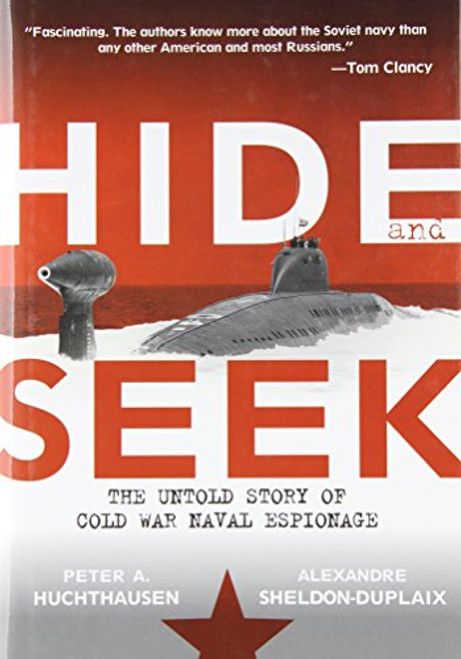 Hide and Seek: The Untold Story of Cold War Naval Espionage