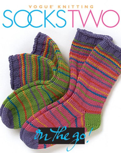 Vogue Knitting on the Go: Socks Two