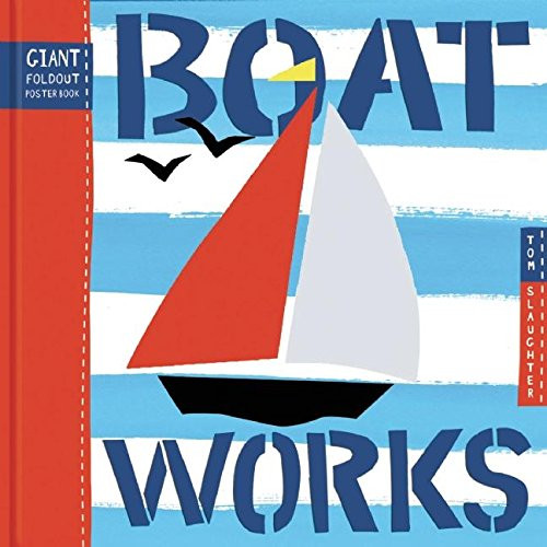 Boat Works (Giant Fold-Out Books) Boat Works (Giant Fold-Out Books)