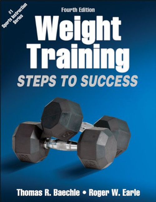 Weight Training-4th Edition: Steps to Success (Steps to Success Activity Series)