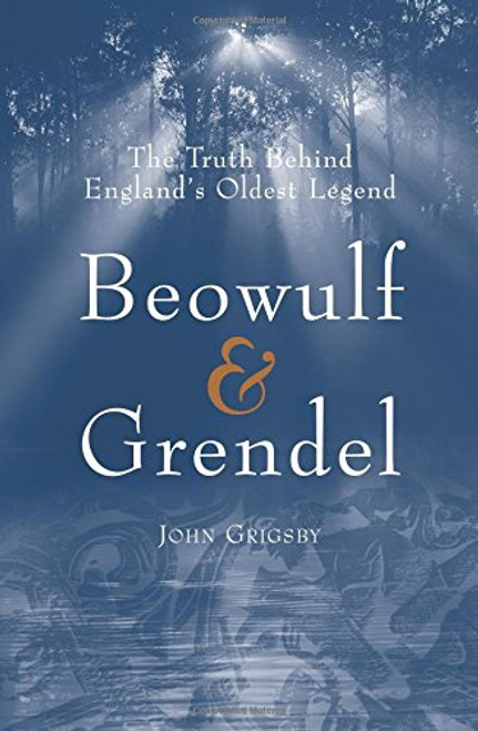Beowulf & Grendel: The Truth Behind England's Oldest Legend