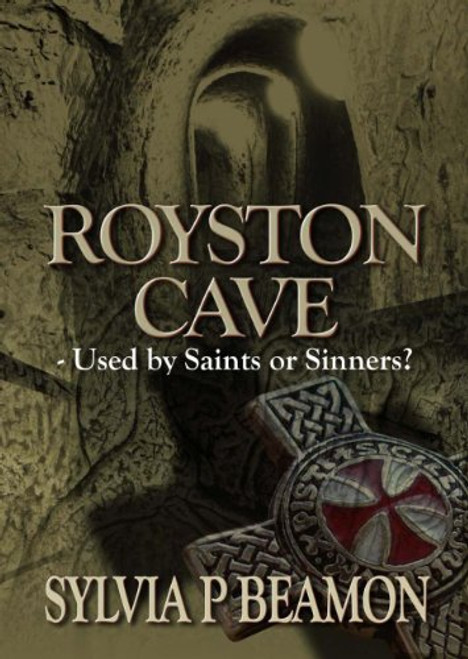 Royston Cave: Used by Saints or Sinners? Royston Cave: Used by Saints or Sinners?