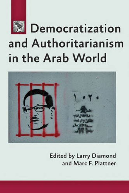 Democratization and Authoritarianism in the Arab World (A Journal of Democracy Book)