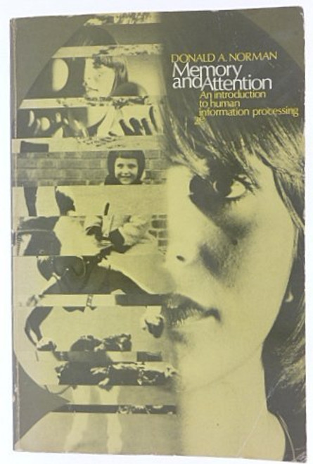 Memory and Attention: An Introduction to Human Information Processing (Series in Psychology)