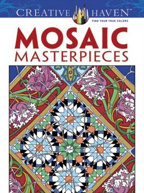 Creative Haven Mosaic Masterpieces Coloring Book (Creative Haven Coloring Books)