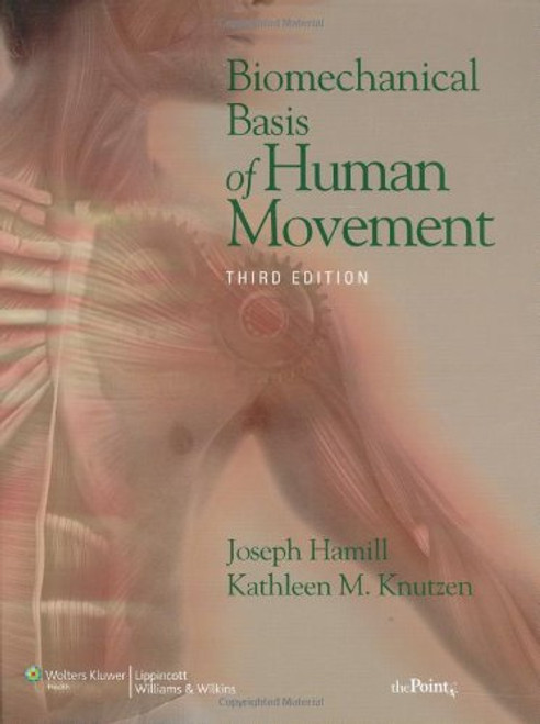 Biomechanical Basis of Human Movement, 3rd Edition