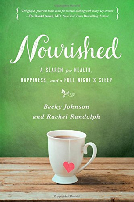 Nourished: A Search for Health, Happiness, and a Full Nights Sleep
