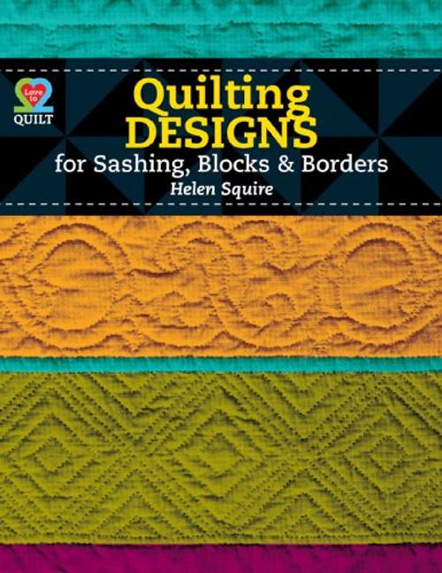 Quilting Designs for Sashing, Blocks, & Borders (Love to Quilt)