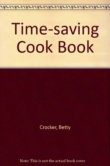 Betty Crocker's Timesaving Cookbook