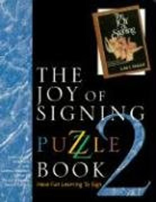 The Joy of Signing Puzzle Book 2 The Joy of Signing Puzzle Book 2