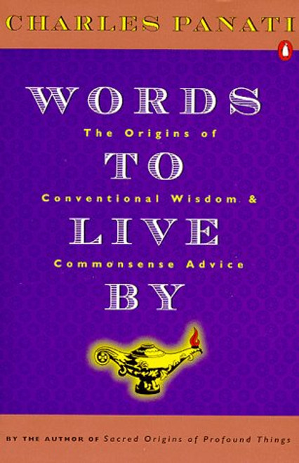Words to Live By: The Origins of Conventional Wisdom and Commonsense Advice