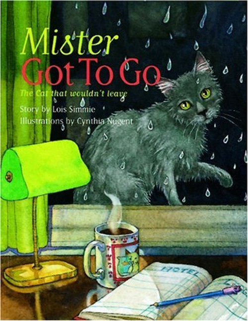 Mister Got to Go: The Cat that Wouldn't Leave