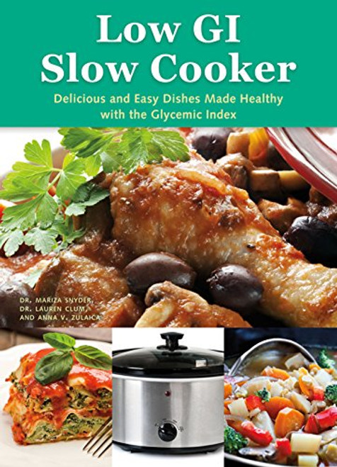 The Low GI Slow Cooker: Delicious and Easy Dishes Made Healthy with the Glycemic Index