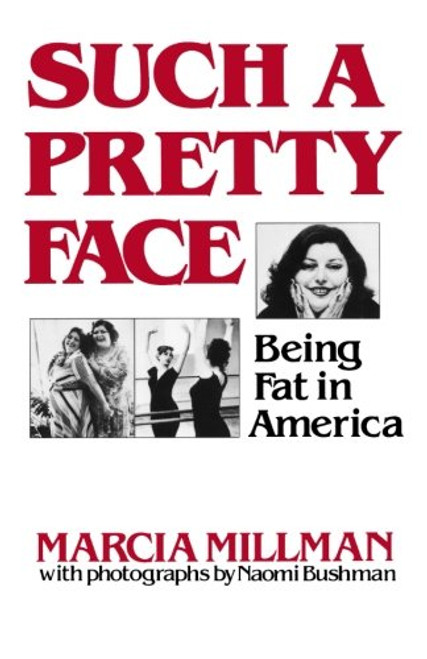 Such a Pretty Face: Being Fat in America