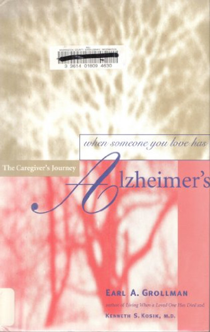 When Someone You Love has Alzheimer's, The Caregiver's Journey When Someone You Love has Alzheimer's, The Caregiver's Journey