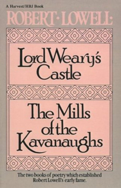 Lord Weary's Castle;  The Mills of the Kavanaughs (Harvest/HBJ Book)