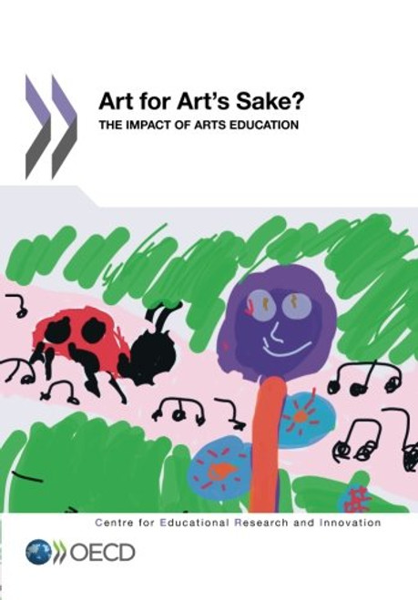 Educational Research And Innovation Art For Art's Sake?: The Impact Of Arts Education