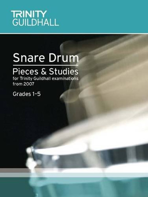 Percussion Exam Pieces & Studies Snare Drum Book 1: Grades 1-5 (Trinity Guildhall Percussion Examination Pieces & Studies)